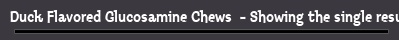 Duck Flavored Glucosamine Chews  - Showing the single result