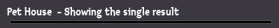 Pet House  - Showing the single result