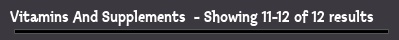 Vitamins And Supplements  - Showing 11-12 of 12 results